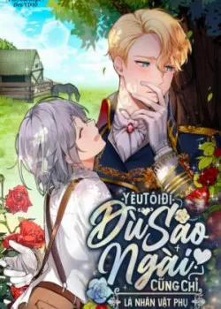 Truyện tranh Yêu Tôi Đi, Dù Sao Ngài Cũng Chỉ Là Nhân Vật Phụ