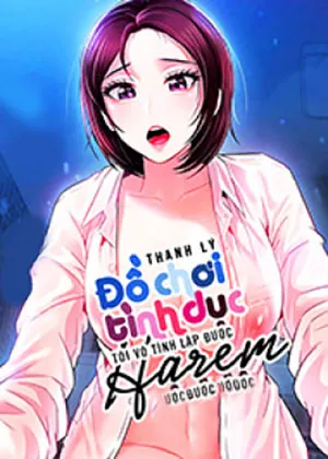 Truyện tranh Thanh Lý Đồ Chơi Tình Dục Tôi Vô Tình Lập Được Harem