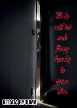 Truyện tranh Tôi Bị Một Nữ Sinh Trung Học Kỳ Lạ Giam Cầm