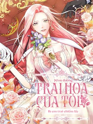 Truyện tranh Con Đường Trải Hoa Của Tôi Bị Em Trai Chiếm Lấy
