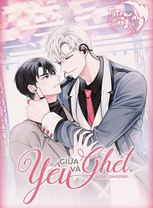 Truyện tranh Giữa Yêu Và Ghét