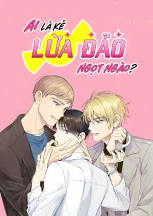 Truyện tranh Ai Là Kẻ Lừa Đảo Ngọt Ngào?