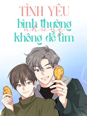 Truyện tranh Tình Yêu Bình Thường Nhưng Không Dễ Tìm