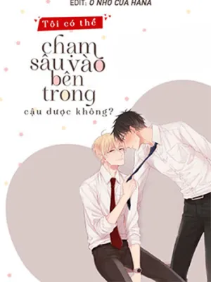 Truyện tranh Tôi Có Thể Chạm Sâu Vào Bên Trong Cậu Được Không?