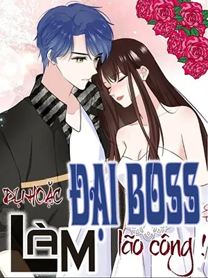 Truyện tranh Dụ Hoặc Đại Boss Làm Lão Công