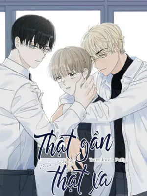 Truyện tranh Thật Gần Mà Cũng Thật Xa