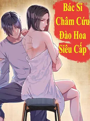 Truyện tranh Bác Sĩ Châm Cứu Đào Hoa Siêu Cấp