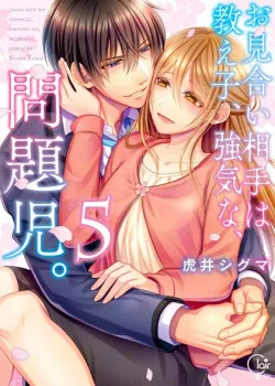 Truyện tranh Đối Tượng Xem Mắt Là Học Sinh Của Tôi Và Còn Là Một Đứa Trẻ Ngỗ Nghịch