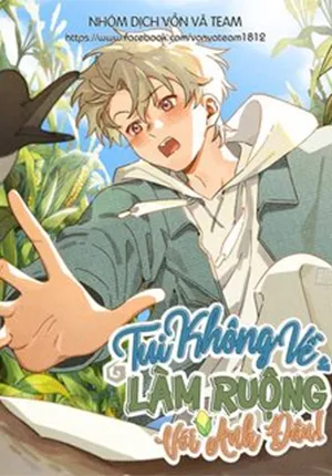 Truyện tranh Tui Không Về Làm Ruộng Với Anh Đâu!