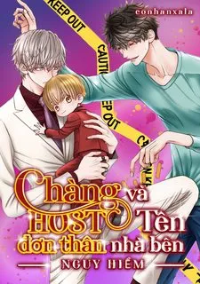 Truyện tranh Chàng Host đơn thân và tên nhà bên nguy hiểm