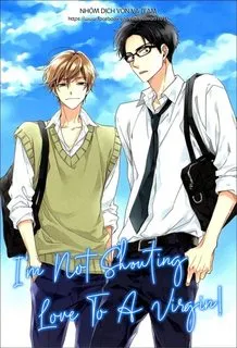 Truyện tranh I'm Not Shouting Love To A Virgin! (END)