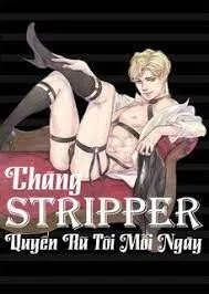 Truyện tranh CHÀNG STRIPPER QUYẾN RŨ TÔI MỖI NGÀY