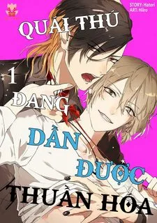 Truyện tranh Quái Thú Đang Dần Được Thuần Hoá