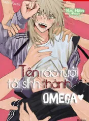 Tên Rác Rưởi Tái Sinh Thành Omega