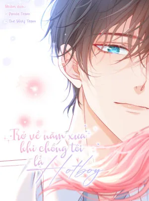 Truyện tranh Trở Về Năm Xưa Khi Chồng Tôi Là Hot Boy