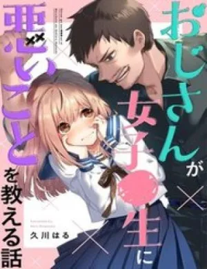 Truyện tranh Oji-San Ga Joshi●Sei Ni Warui Koto Wo Oshieru Hanashi