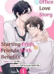 Chuyện Tình Công Sợ Bắt Đầu Từ Bạn Tình – Làm Tình Với Tôi Cho Đến Khi Cậu Yêu Tôi