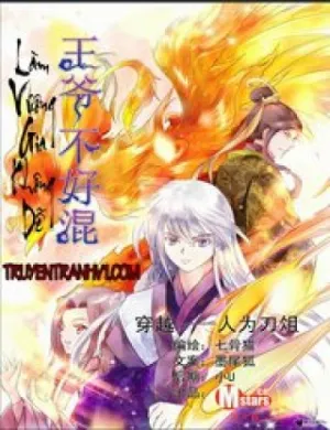 Truyện tranh Làm Vương Gia Không Dễ