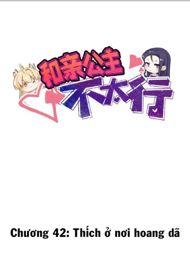 Công chúa hoà thân không được tốt lắm Chapter 42 - Trang 2