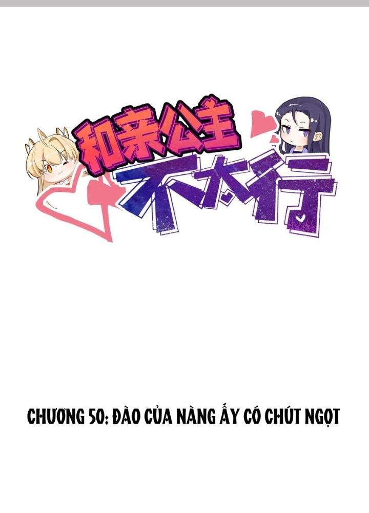 Công chúa hoà thân không được tốt lắm Chapter 50 - Trang 2