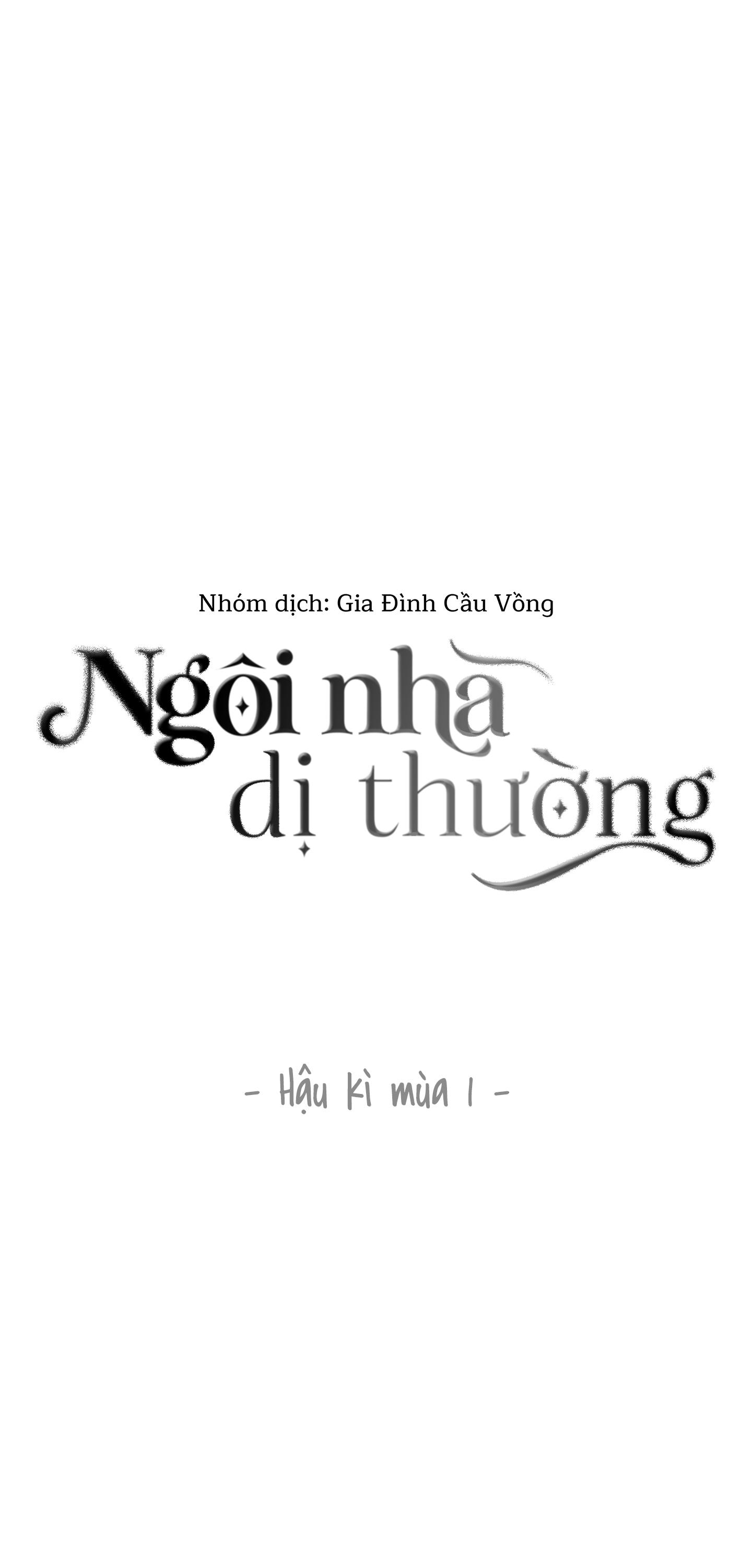 (GĐCV) NGÔI NHÀ DỊ THƯỜNG Chapter 25.1 HẬU KÌ SS1 - Trang 2