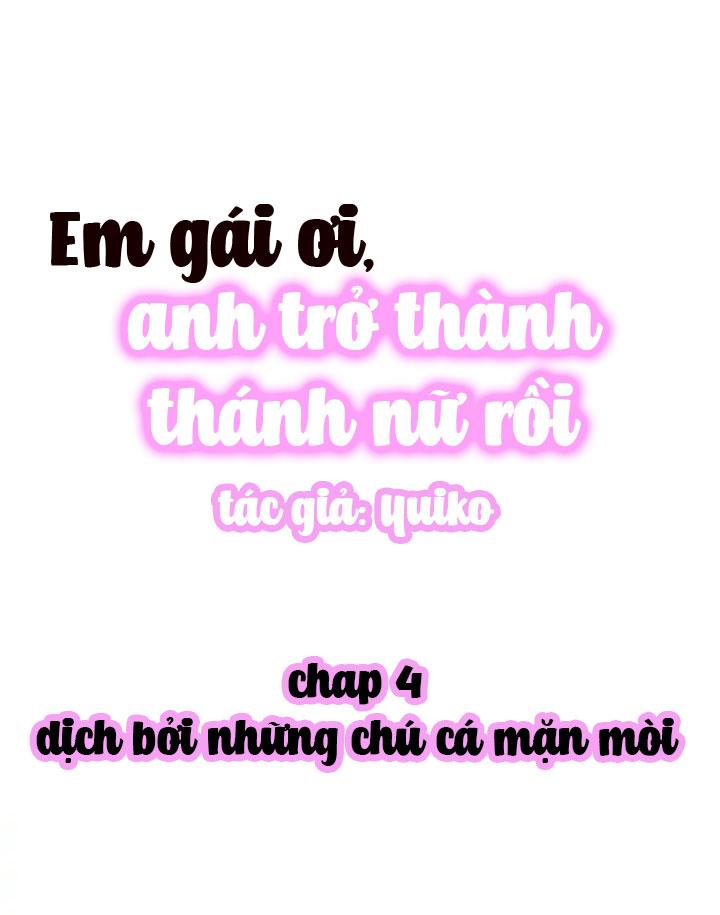 Em Gái Ơi, Anh Trở Thành Thánh Nữ Rồi Chapter 4 - Trang 2