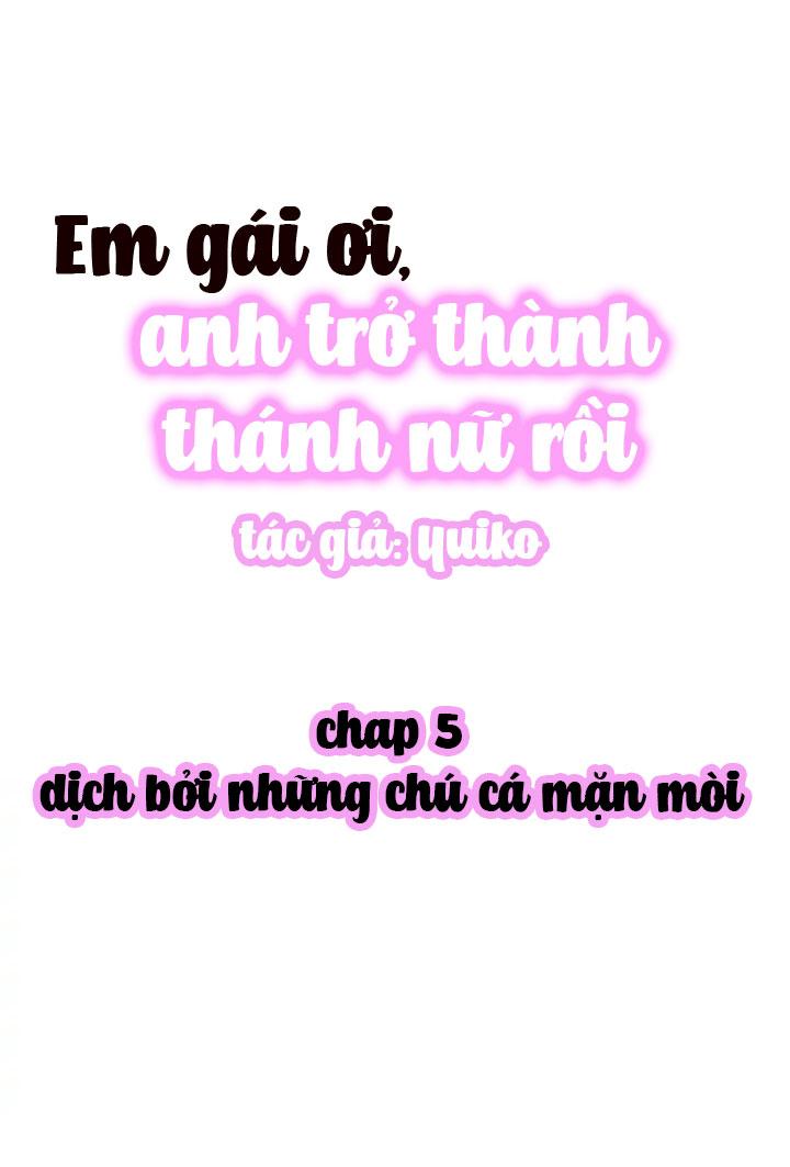Em Gái Ơi, Anh Trở Thành Thánh Nữ Rồi Chapter 5 - Trang 2