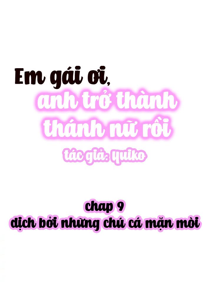 Em Gái Ơi, Anh Trở Thành Thánh Nữ Rồi Chapter 9 - Trang 2