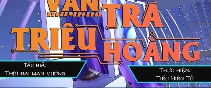 Vạn Tra Triêu Hoàng Chapter 578 - Trang 4