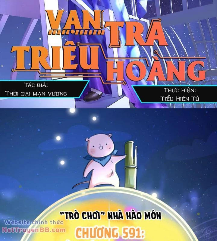 Vạn Tra Triêu Hoàng Chapter 591 - Trang 4
