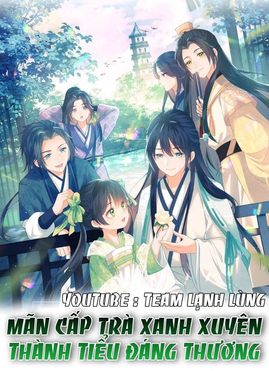 Mãn Cấp Trà Xanh Xuyên Không Thành Tiểu Đáng Thương Chapter 0 - Trang 4