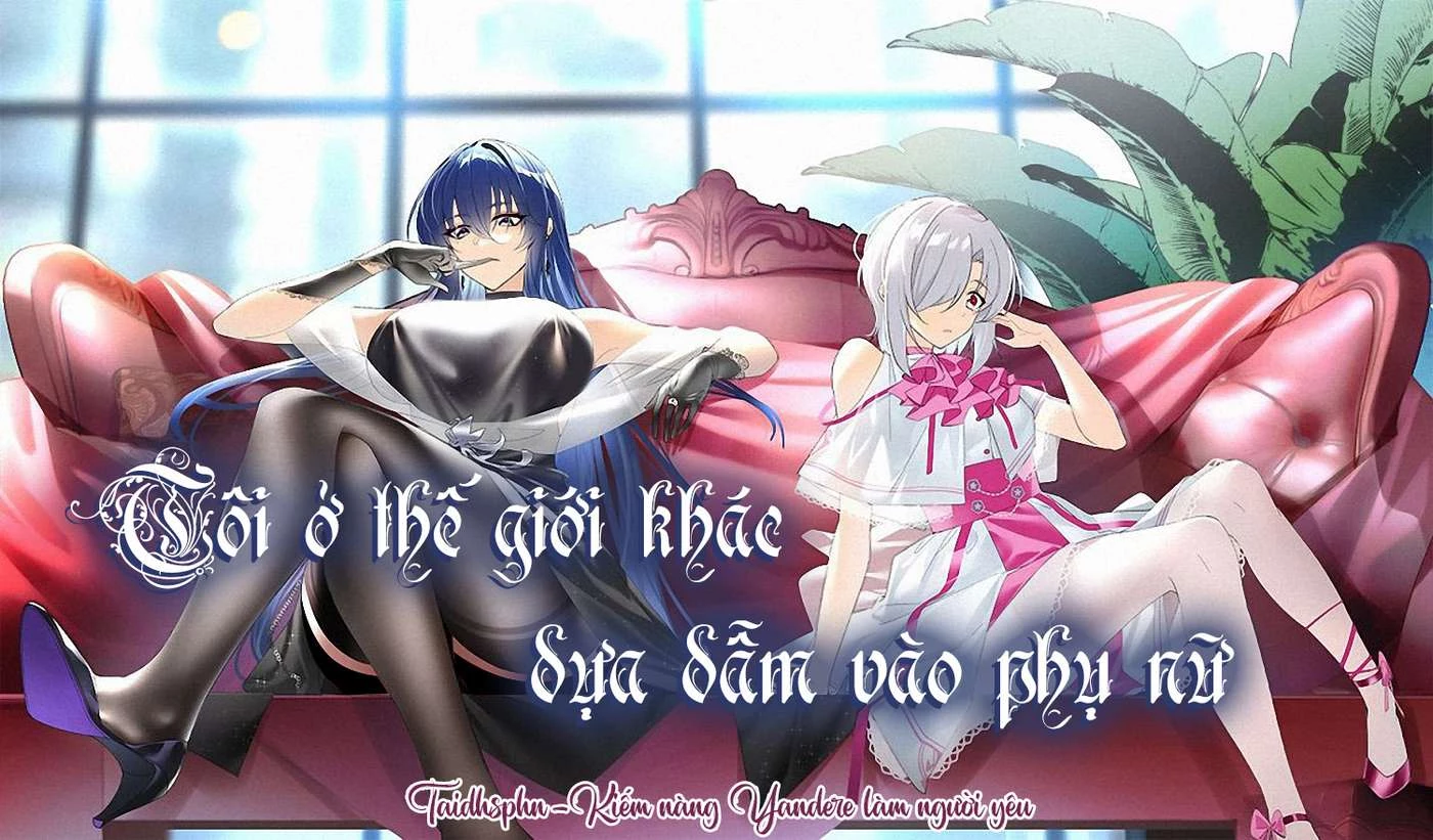 Tôi ở thế giới khác dựa dẫm vào phụ nữ Chapter 0 - Trang 3