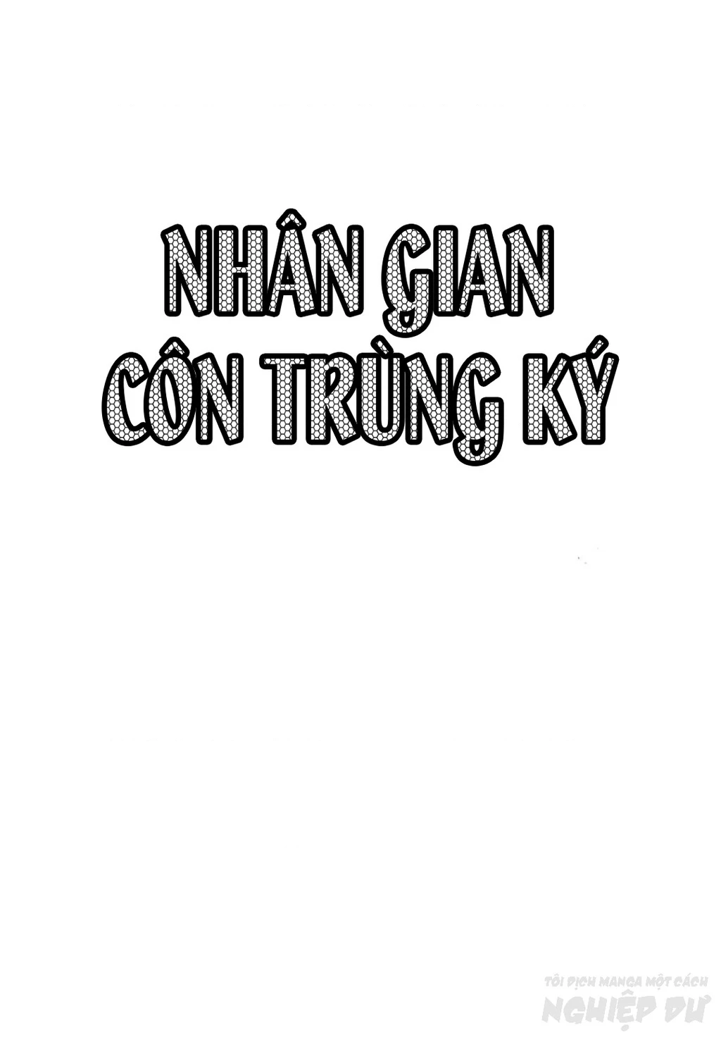 Nhân Gian Côn Trùng Ký Chapter 3 - Next Chapter 4