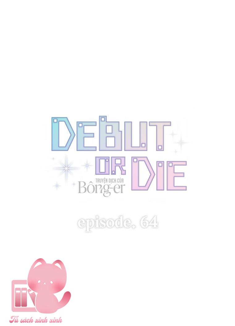 Debut Or Die Chap 64 - Next Chapter 64.1