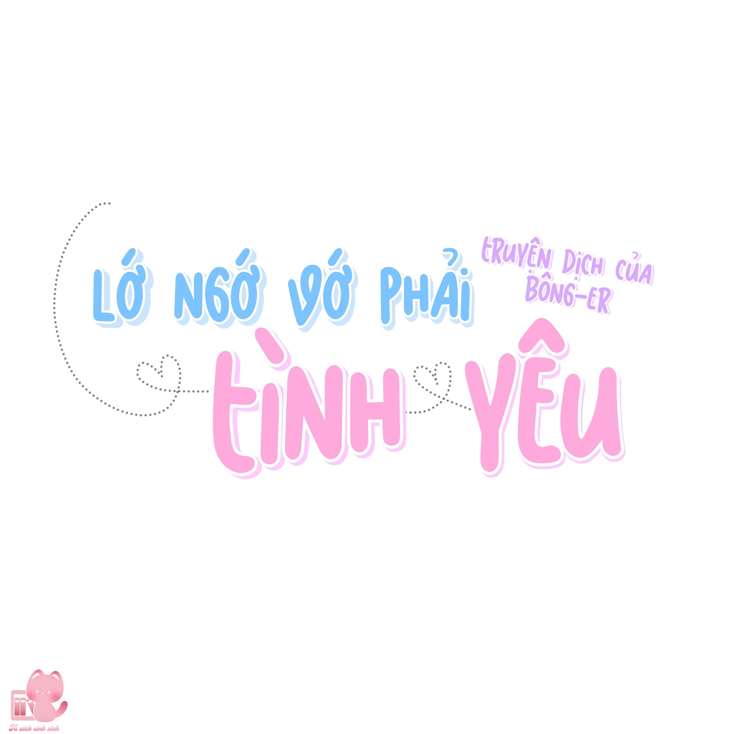 Lớ Ngớ Vớ Phải Tình Yêu Chapter 13 - Trang 4